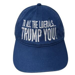 To All The Liberals Trump You! Slideback Hat Blue One Size America Is #1